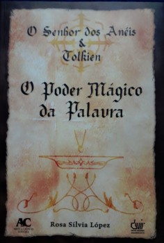 O Senhor dos Anéis & Tolkien - O Poder Mágico da Palavra